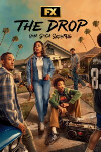 The Drop: Uma Saga Snowfall