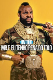 Untold – Mr. T: Eu Tenho Pena do Tolo